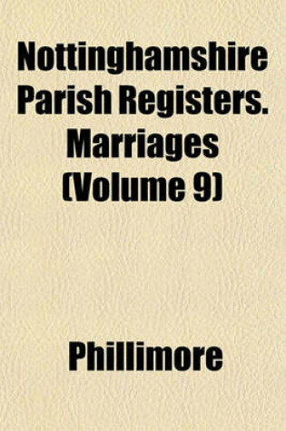 Cover of Nottinghamshire Parish Registers. Marriages (Volume 9)