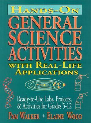 Cover of Hands on General Science Activities with Real Life Applications