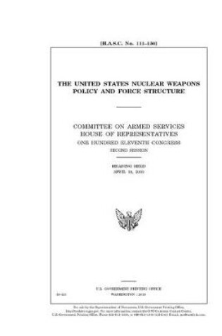 Cover of The United States nuclear weapons policy and force structure