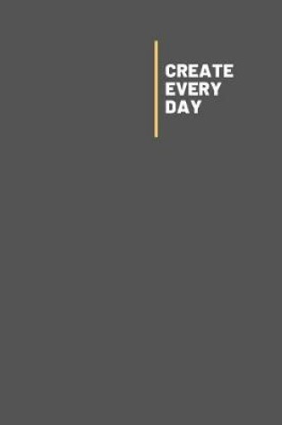 Cover of Create Every Day