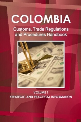 Cover of Colombia Customs, Trade Regulations and Procedures Handbook