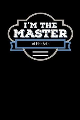 Book cover for I'm the Master of Fine Arts