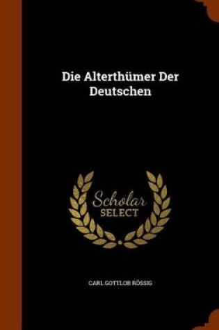 Cover of Die Alterthumer Der Deutschen