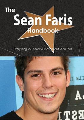 Book cover for The Sean Faris Handbook - Everything You Need to Know about Sean Faris