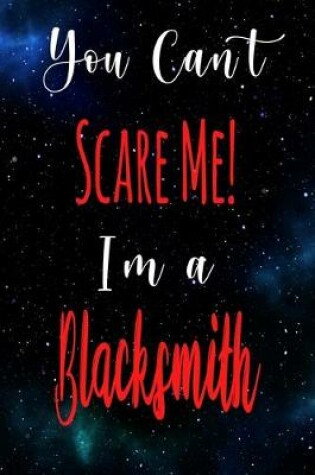 Cover of You Can't Scare Me! I'm A Blacksmith