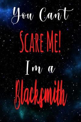 Book cover for You Can't Scare Me! I'm A Blacksmith