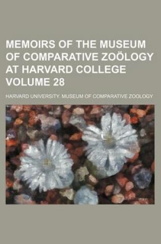 Cover of Memoirs of the Museum of Comparative Zoology at Harvard College Volume 28