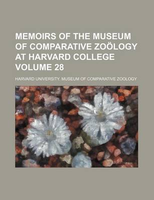 Book cover for Memoirs of the Museum of Comparative Zoology at Harvard College Volume 28