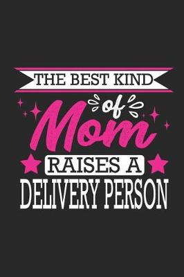 Book cover for The Best Kind of Mom Raises a Delivery Person