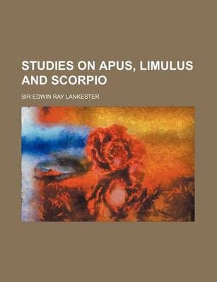 Book cover for Studies on Apus, Limulus and Scorpio