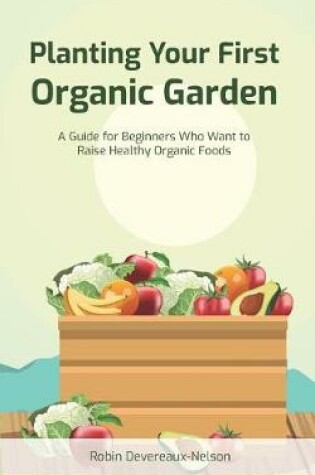 Cover of Planting Your First Organic Garden