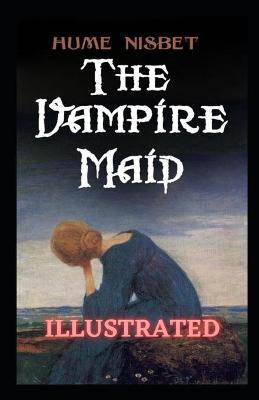 Book cover for The Vampire Maid Illustrated