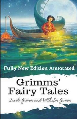 Book cover for Grimms' Fairy Tales (Fully New Edition) Annotated