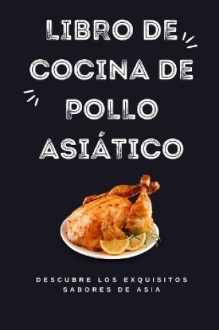 Cover of Libro de cocina de pollo asiático