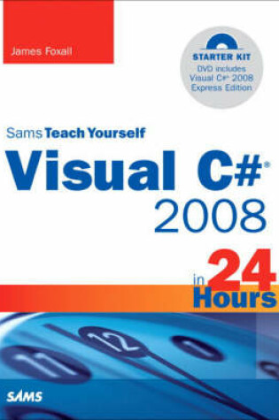 Cover of Sams Teach Yourself Visual C# 2008 in 24 Hours