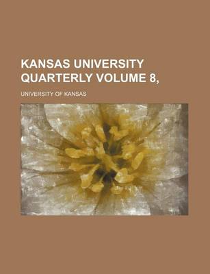 Book cover for Kansas University Quarterly Volume 8,