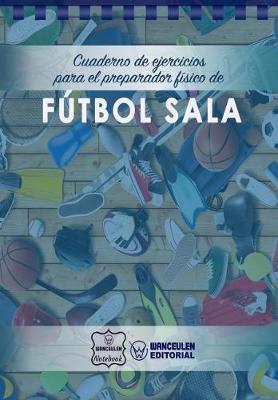 Book cover for Cuaderno de Ejercicios para el Preparador Fisico de Futbol Sala