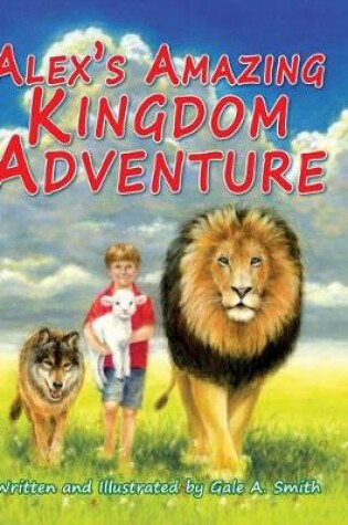 Cover of Alex's Amazing Kingdom Adventure