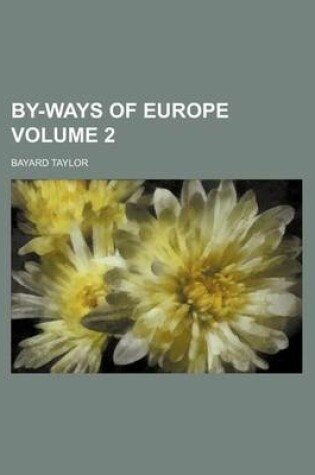 Cover of By-Ways of Europe Volume 2