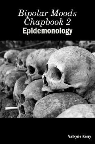 Cover of Bipolar Moods Chapbook 2: Epidemonology