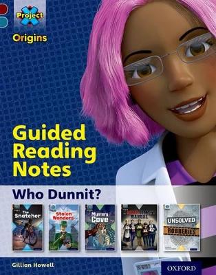 Cover of Project X Origins: Dark Red Book Band, Oxford Level 18: Who Dunnit?: Guided reading notes