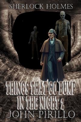 Book cover for Sherlock Holmes, Things That Go Bump In The Dark 2