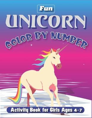 Book cover for Fun Unicorn Color by Number Activity Book for Girls Ages 4-7