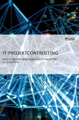 Cover of IT-Projektcontrolling. Was ist bei der Umsetzung von IT-Projekten zu beachten?