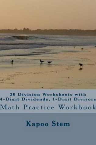 Cover of 30 Division Worksheets with 4-Digit Dividends, 1-Digit Divisors