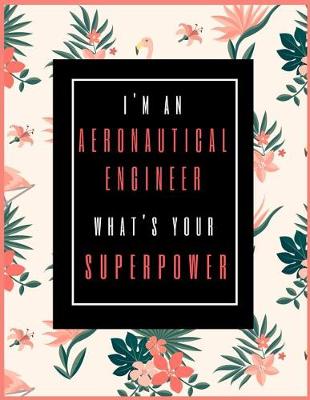 Book cover for I'm An Aeronautical Engineer, What's Your Superpower?