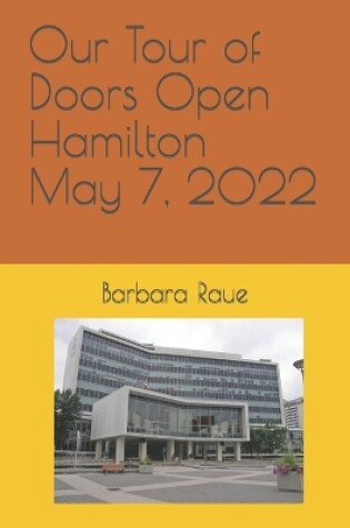 Cover of Our Tour of Doors Open Hamilton May 7, 2022