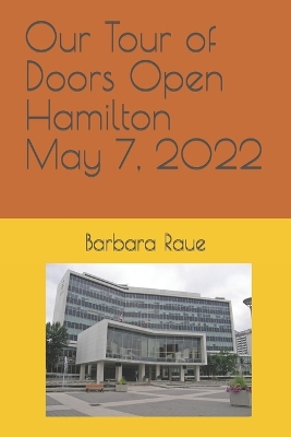 Book cover for Our Tour of Doors Open Hamilton May 7, 2022
