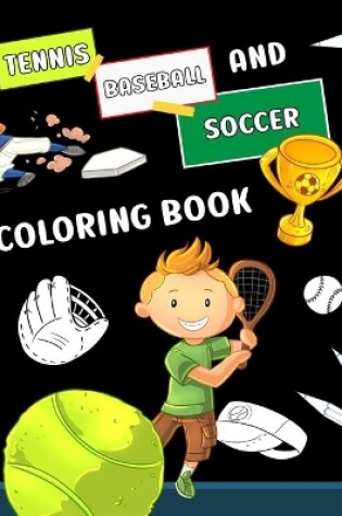 Cover of Tennis Baseball and Soccer Coloring Book