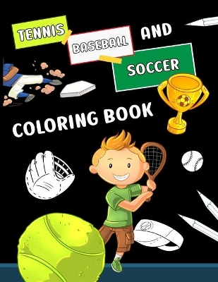 Book cover for Tennis Baseball and Soccer Coloring Book