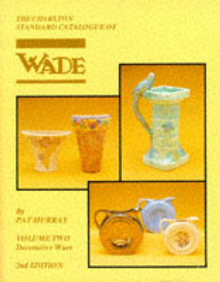 Book cover for The Charlton Standard Catalogue of Wade Decorative Ware