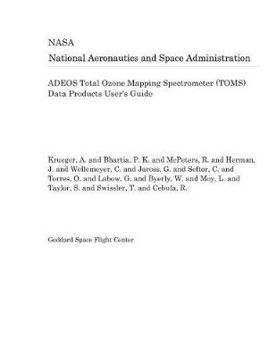 Book cover for Adeos Total Ozone Mapping Spectrometer (Toms) Data Products User's Guide