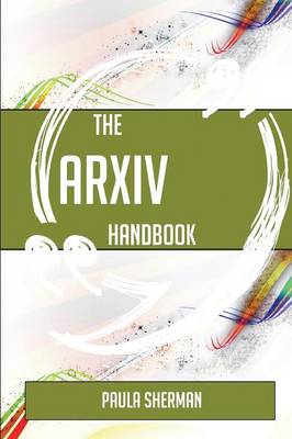 Book cover for The Arxiv Handbook - Everything You Need to Know about Arxiv