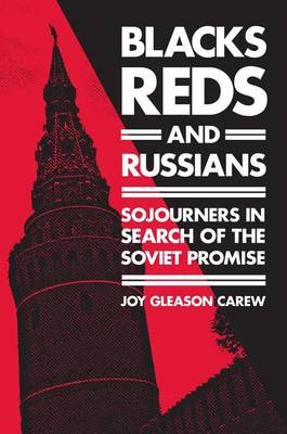 Cover of Blacks, Reds, and Russians: Sojourners in Search of the Soviet Promise