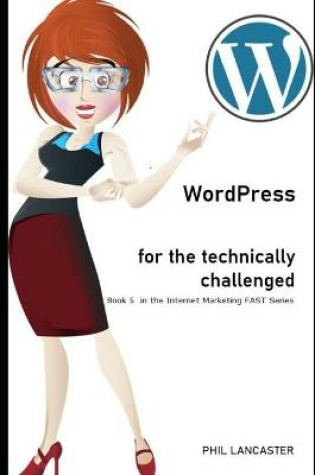 Cover of WordPress for the Technically Challenged