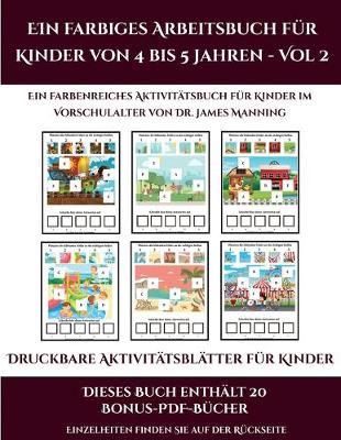 Cover of Druckbare Aktivitätsblätter für Kinder (Ein farbiges Arbeitsbuch für Kinder von 4 bis 5 Jahren - Vol 2)