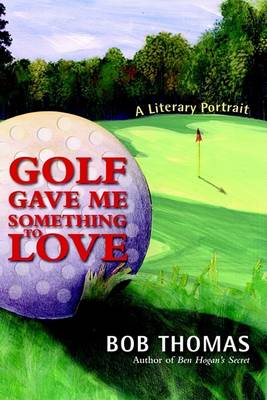 Book cover for Golf Gave Me Something to Love