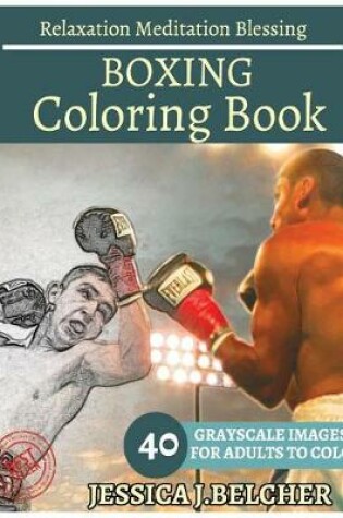 Cover of Boxing Coloring Book for Adults Relaxation Meditation Blessing