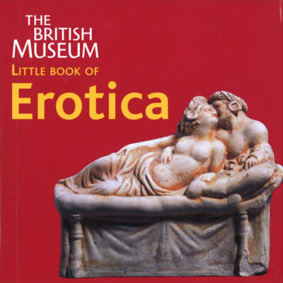 Cover of The British Museum Little Book of Erotica