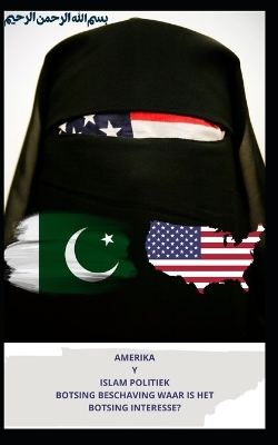 Book cover for Amerika Y Islam Politiek Botsing Beschaving Waar Is Het Botsing Interesse?