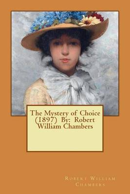 Book cover for The Mystery of Choice (1897) By