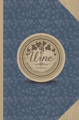 Book cover for Wine Journal Tasting Notes & Impressions