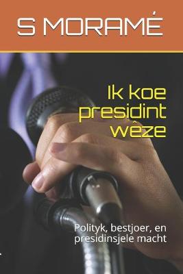 Book cover for Ik koe presidint weze