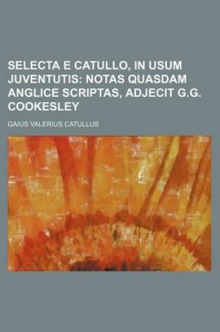 Cover of Selecta E Catullo, in Usum Juventutis