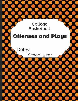 Book cover for College Basketball Offenses and Plays Dates