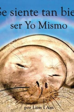Cover of Se siente tan bien ser Yo Mismo
